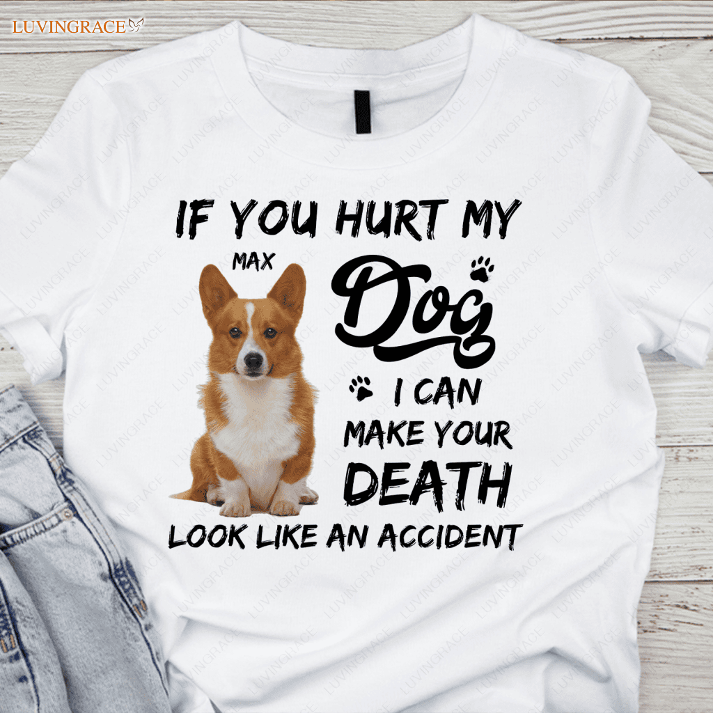 If You Hurt My Dog - Personalized Custom Unisex T-Shirt Shirt
