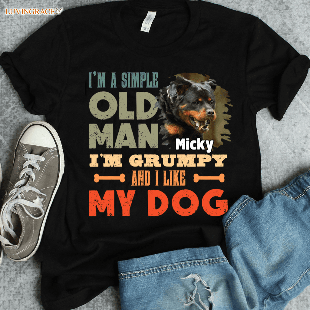 Im A Simple Old Man I Like My Dogs - Personalized Custom Unisex T-Shirt/Hoodie Shirt
