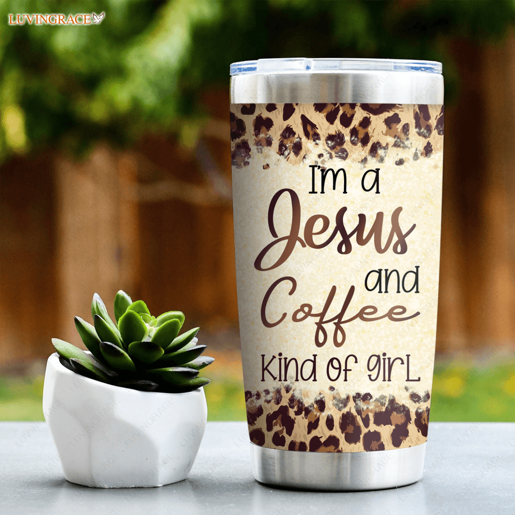 Jesus And Coffee Kind Of Girl Personalized Tumbler