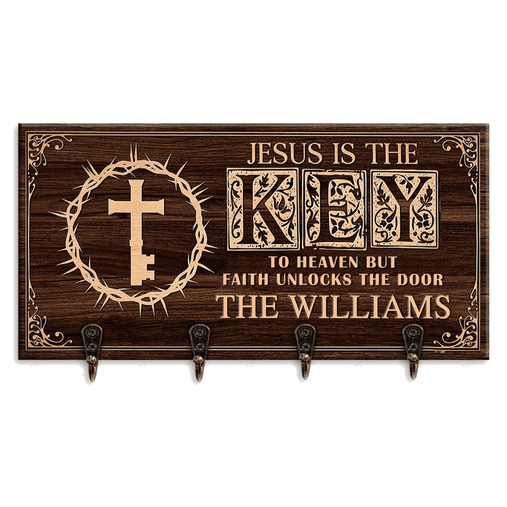 Jesus Is The Key To Heaven But Faith Unlocks The Door Personalized Key Hanger