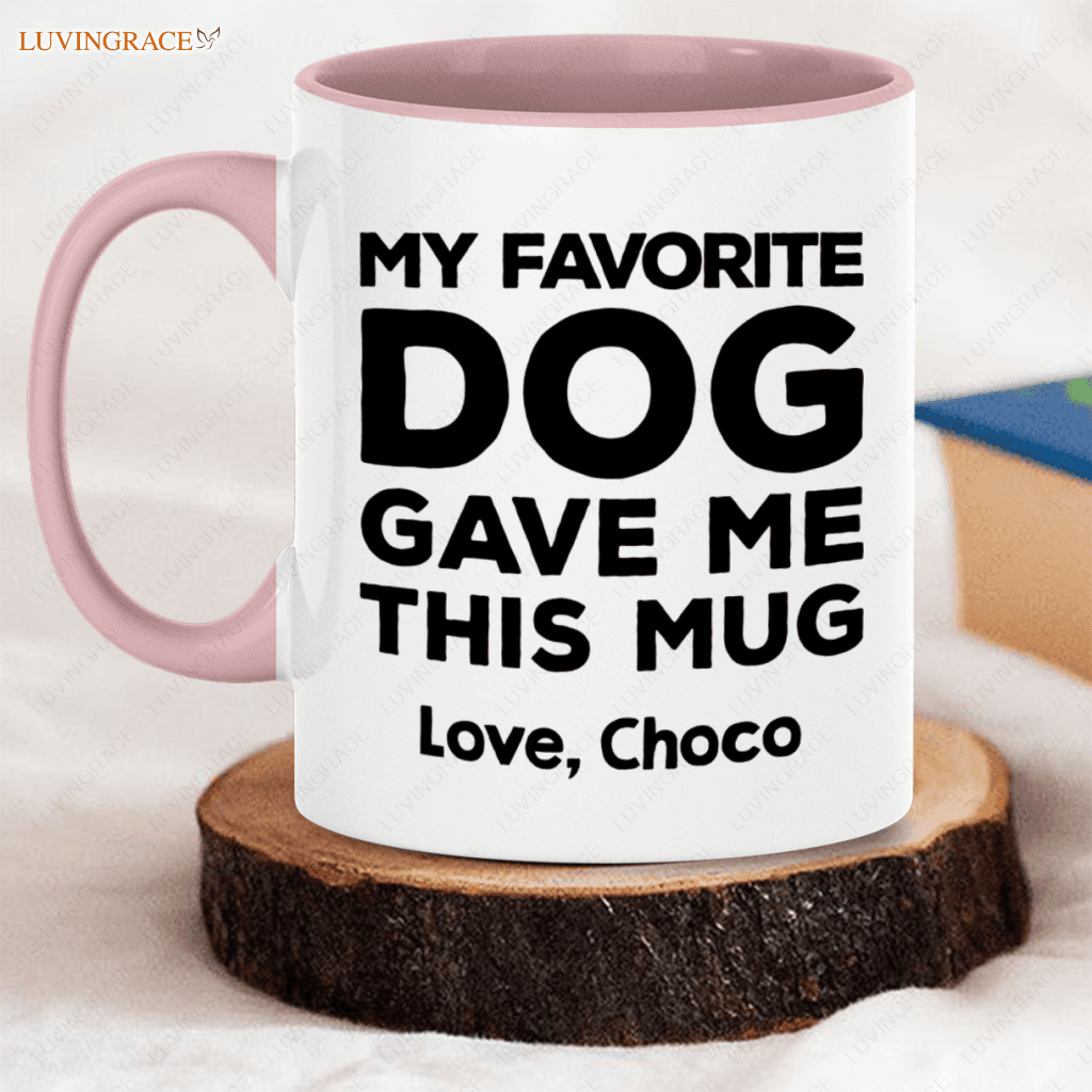 My Favorite Dog Gave Me This Mug - Personalized Custom Ceramic