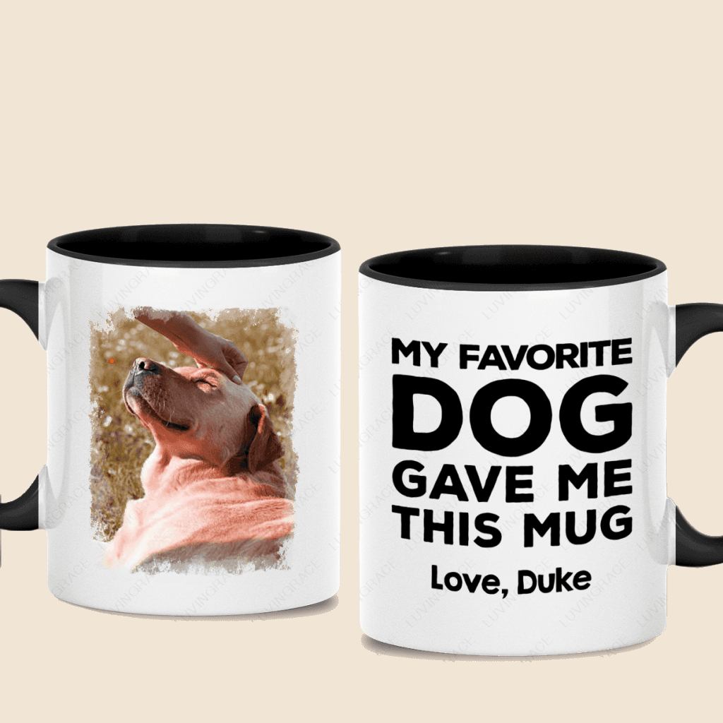 My Favorite Dog Gave Me This Mug - Personalized Custom Mug