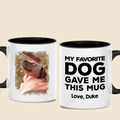 My Favorite Dog Gave Me This Mug - Personalized Custom Mug