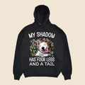 My Shadow Has Four Legs And A Tail - Personalized Custom Unisex T-Shirt/Hoodie