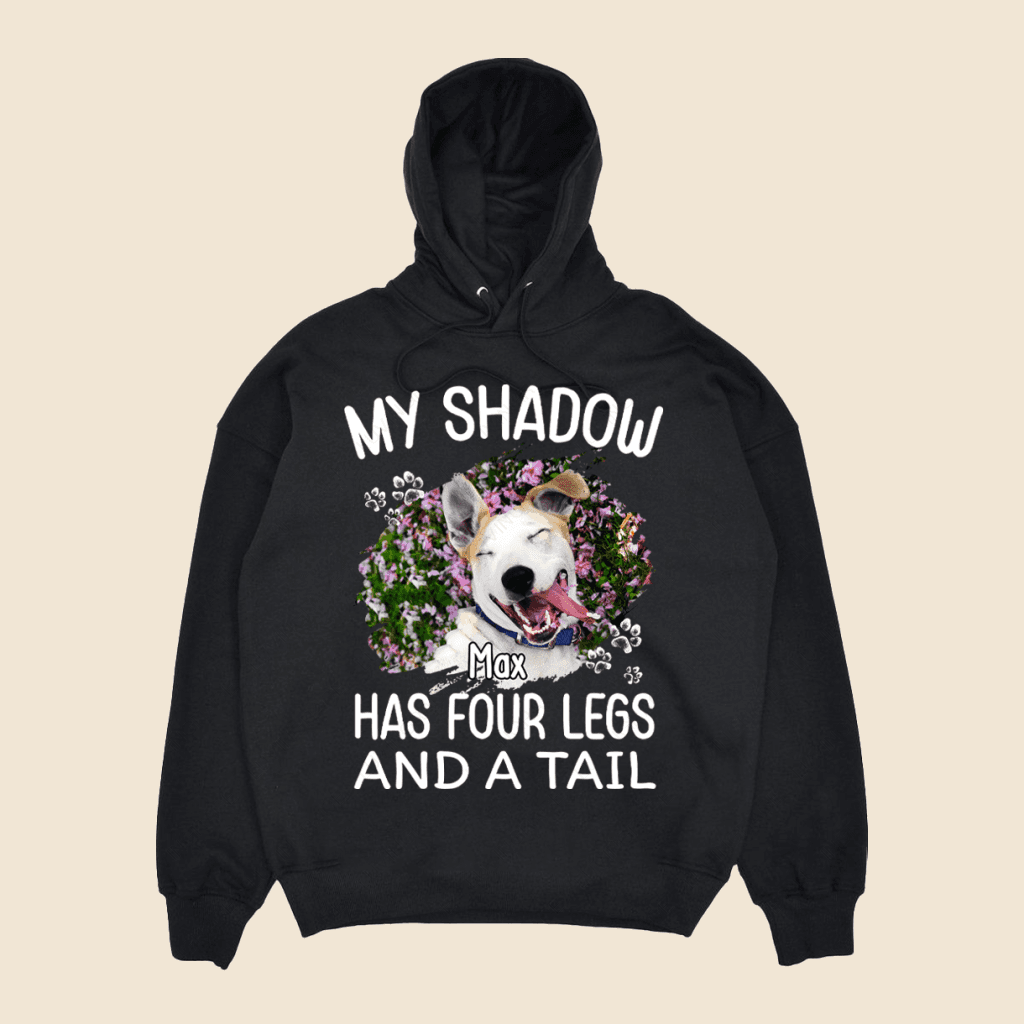My Shadow Has Four Legs And A Tail - Personalized Custom Unisex T-Shirt/Hoodie