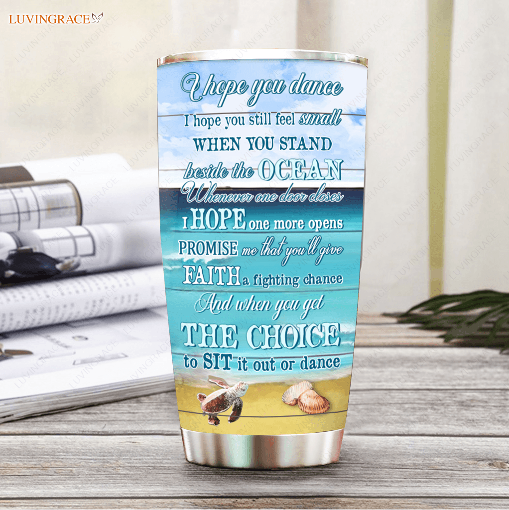 Ocean I Hope You Dance Personalized Tumbler Tumbler