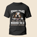 Personal Stalker - Personalized Custom Unisex T-Shirt/Hoodie