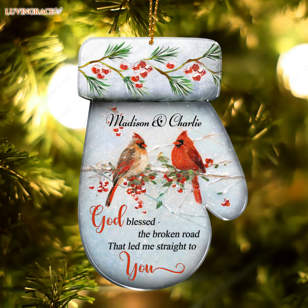 Personalized Couple Cardinal God Blessed The Broken Road Gloves Ornament