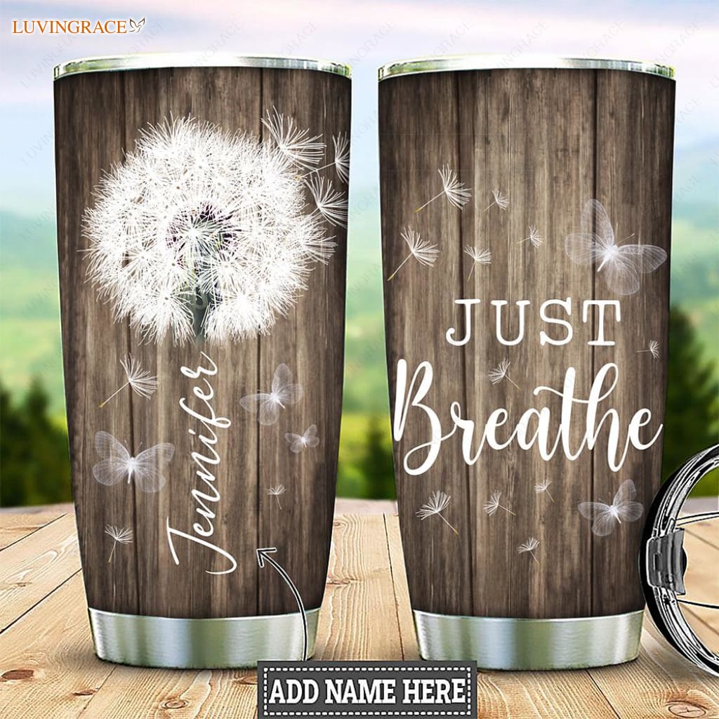 Personalized White Dandelion Just Breathe Customized Tumbler Tumbler