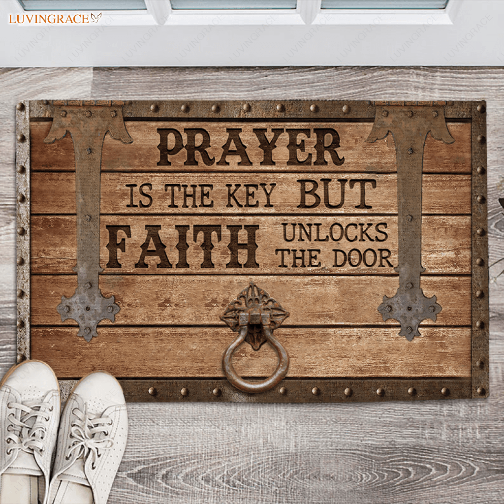 Prayer Is The Key But Faith Unlocks Door Doormat
