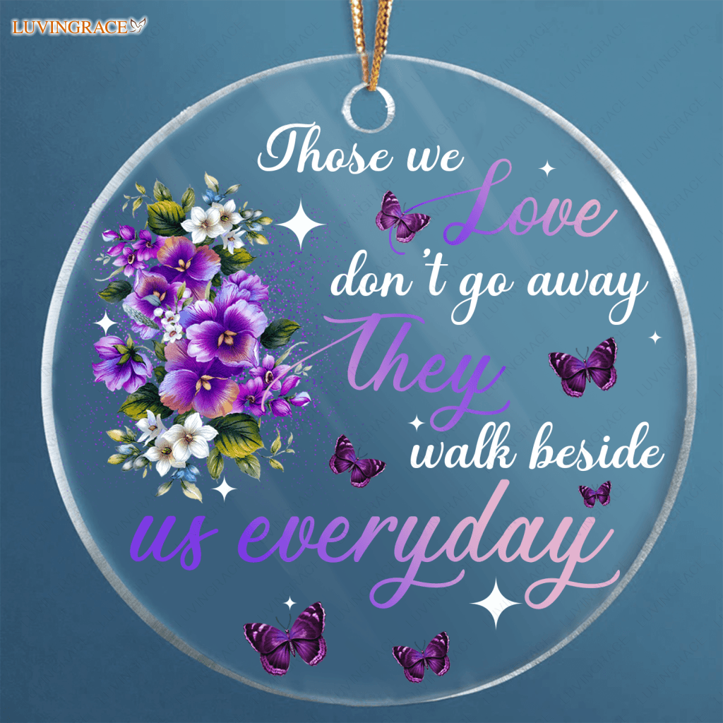 Purple Flower Butterfly Those We Love Dont Go Away Transparent Ornament