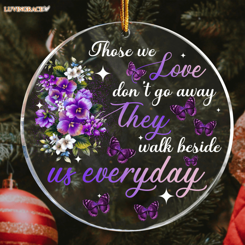 Purple Flower Butterfly Those We Love Dont Go Away Transparent Ornament