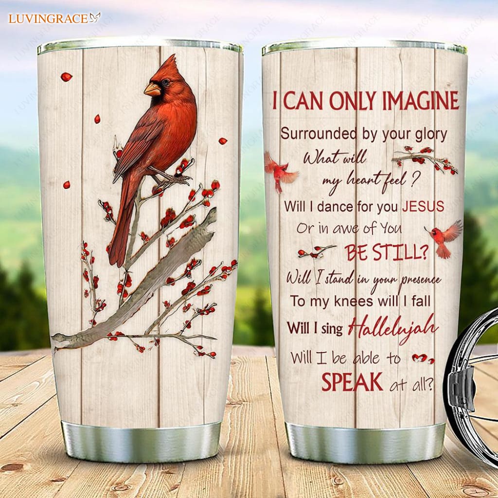 Red Bird Will I Stand For Your Presence Personalized Tumbler Tumbler