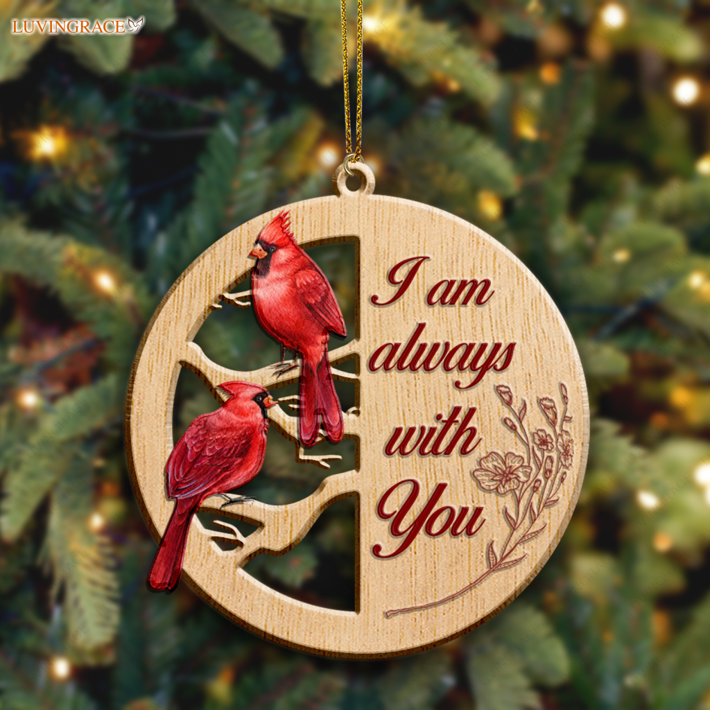 Red Cardinal On Branch I Am Always With You Wood Engraved Ornaments Wooden Ornament