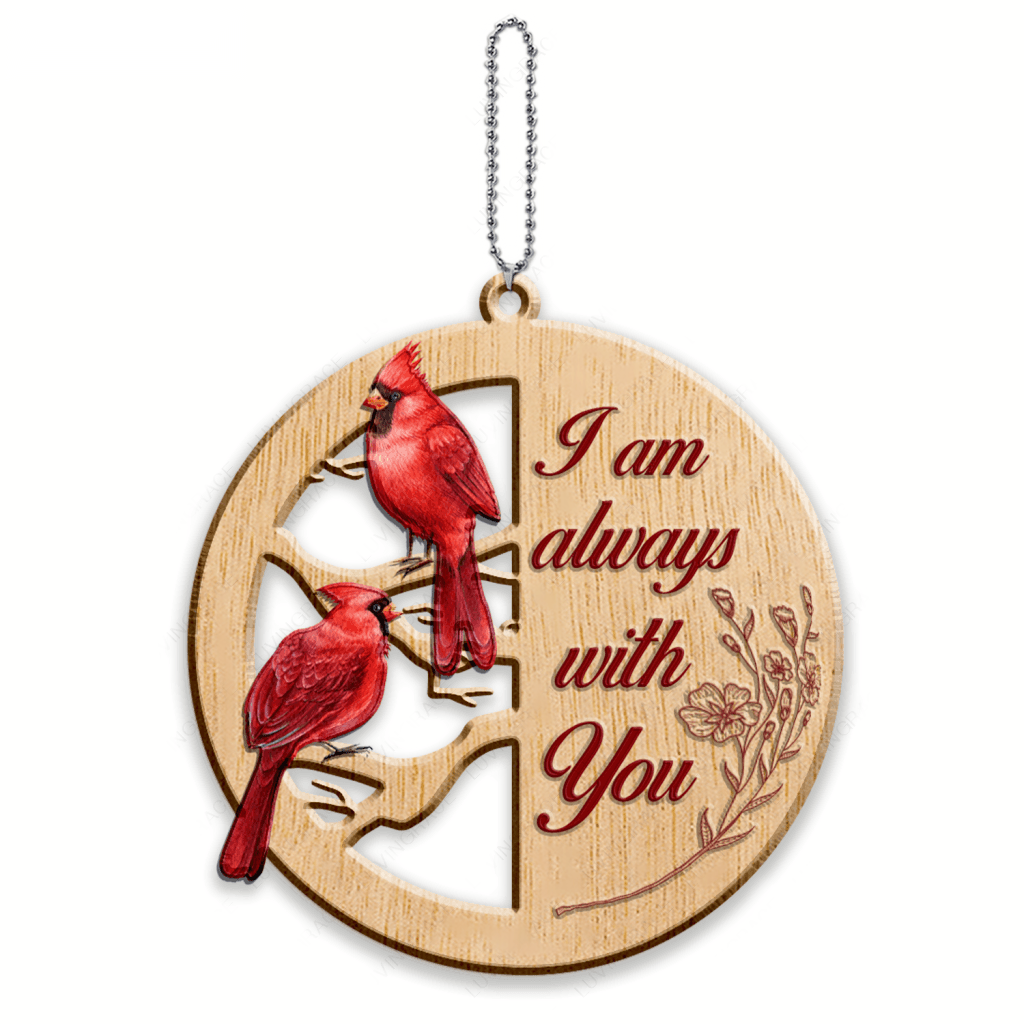 Red Cardinal On Branch I Am Always With You Wood Engraved Ornaments