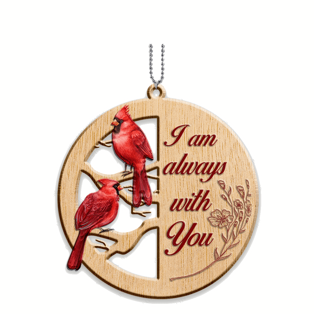 Red Cardinal On Branch I Am Always With You Wood Engraved Ornaments