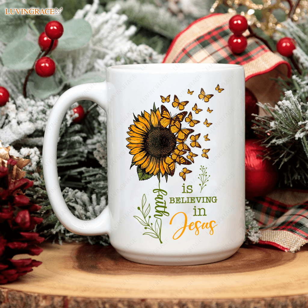 Sunflower Butterfly Faith Is Believing In Mug Ceramic