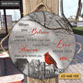 Personalized Cardinal On Fence When You Believe Wood Circle Sign