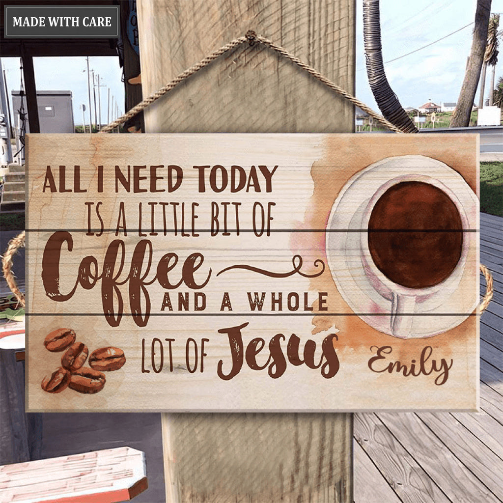 Personalized All I Need Is Jesus And Coffee Rectangle Wood Sign