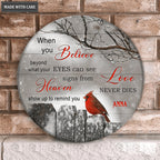 Personalized Cardinal On Fence When You Believe Wood Circle Sign