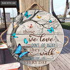 Blue Butterflies Those Who We Love Circle Sign