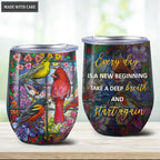 Everyday is a New Beginning Songbirds Egg Tumbler