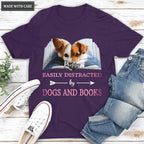 Easily Distracted By Dogs And Books - Personalized Custom Unisex T-Shirt