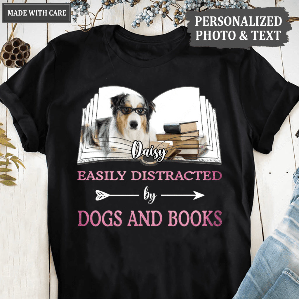 Easily Distracted By Dogs And Books - Personalized Custom Unisex T-Shirt
