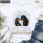 If you don't have one you'll never understand - Personalized Custom Unisex T-Shirt