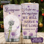 Dandelion And Butterlly As For Me And My House Personalized Tumbler