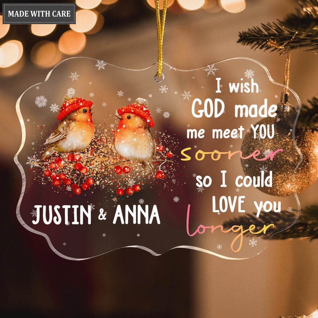 Snow Bird Couple I Wish God Made Me Meet You Sooner Personalized Transparent Ornament