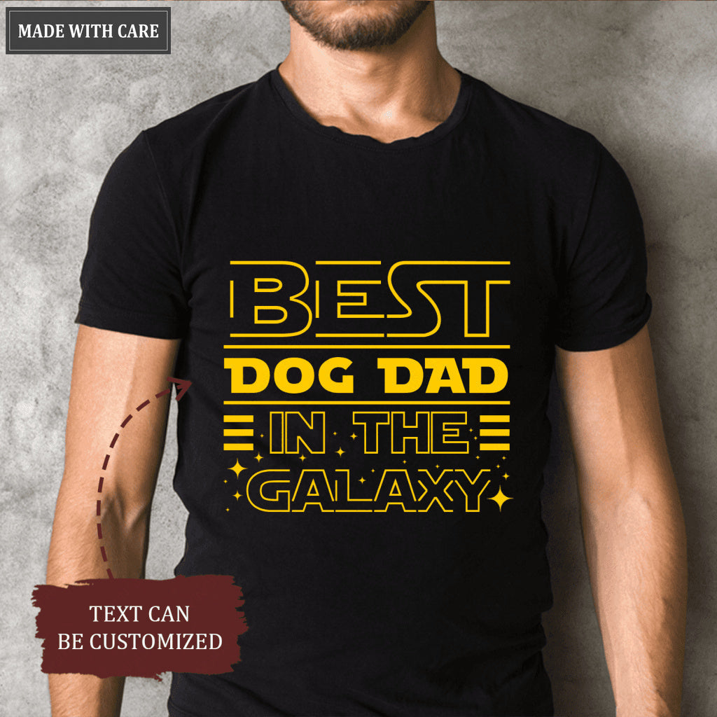 Best Gift For Father Day, Best Custom Shirt for Dad, Best Dog DadCat DadHusband In The Galaxy