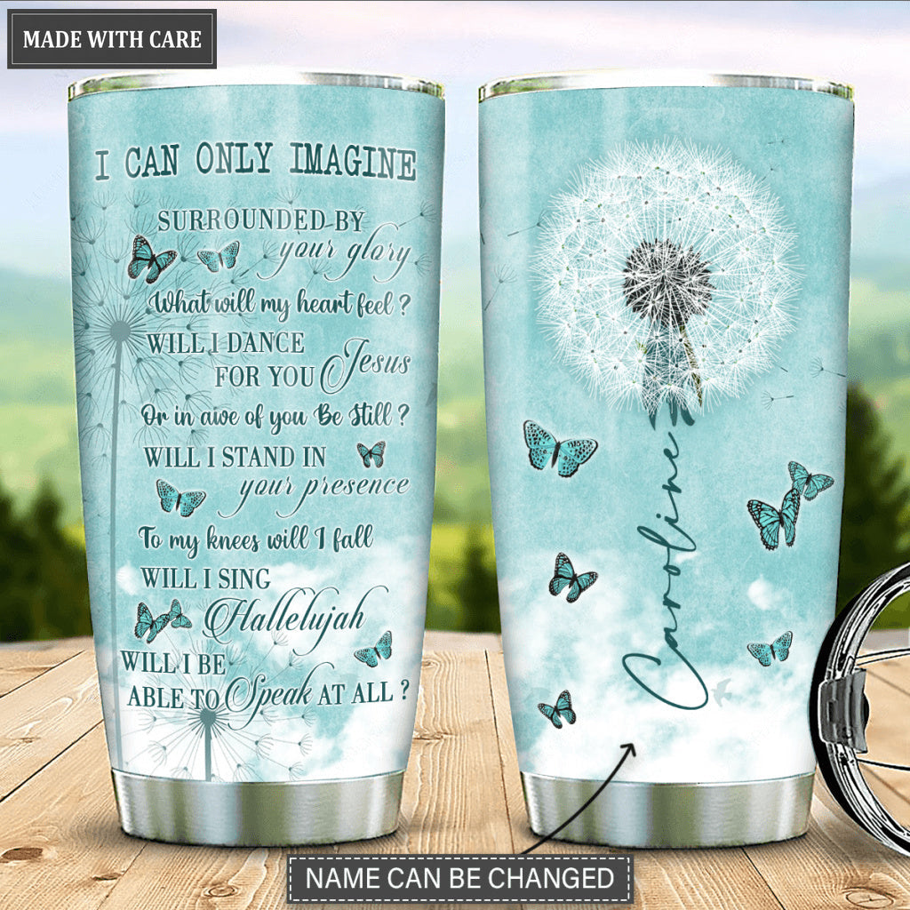 Beautiful Dandelion Surrounded By Your Glory Personalized Tumbler