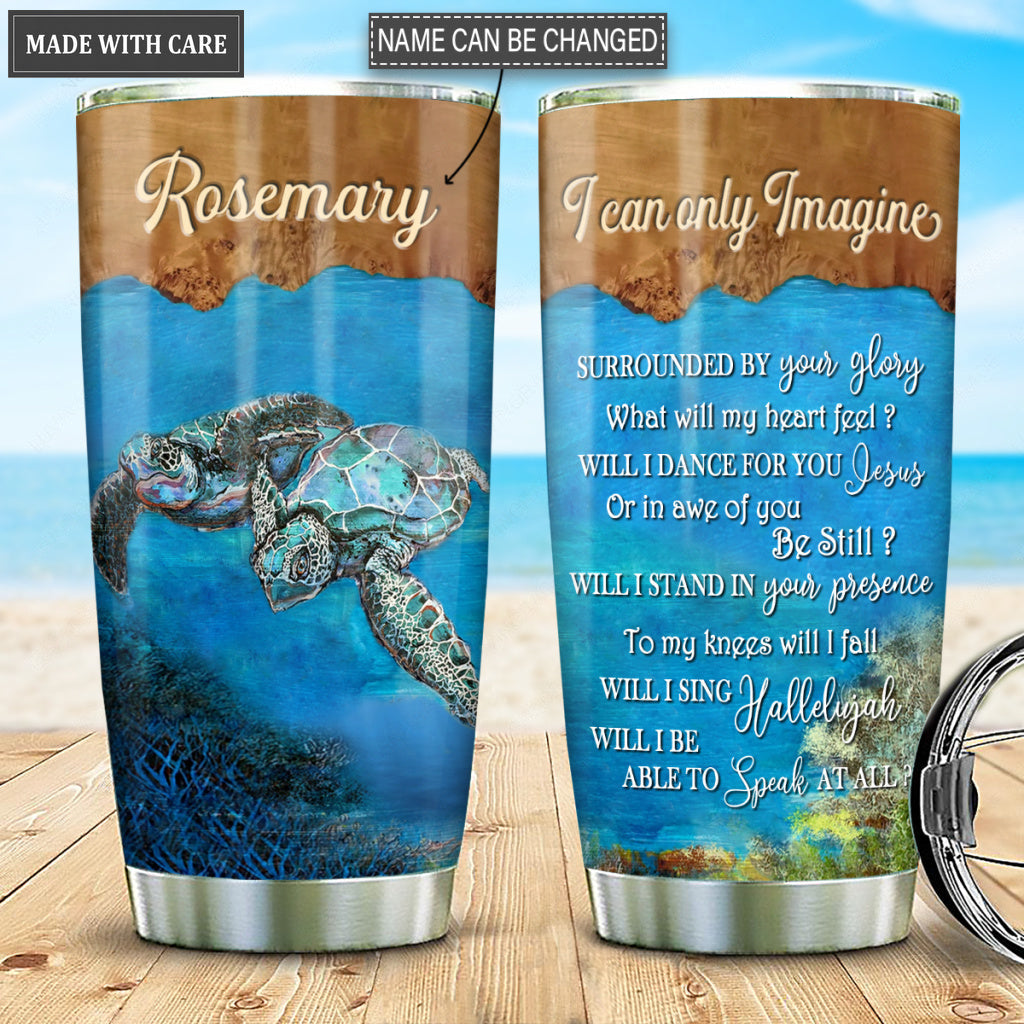 Sea Turtles Under The Sea Will I Stand In Your Presence Personalized Tumbler