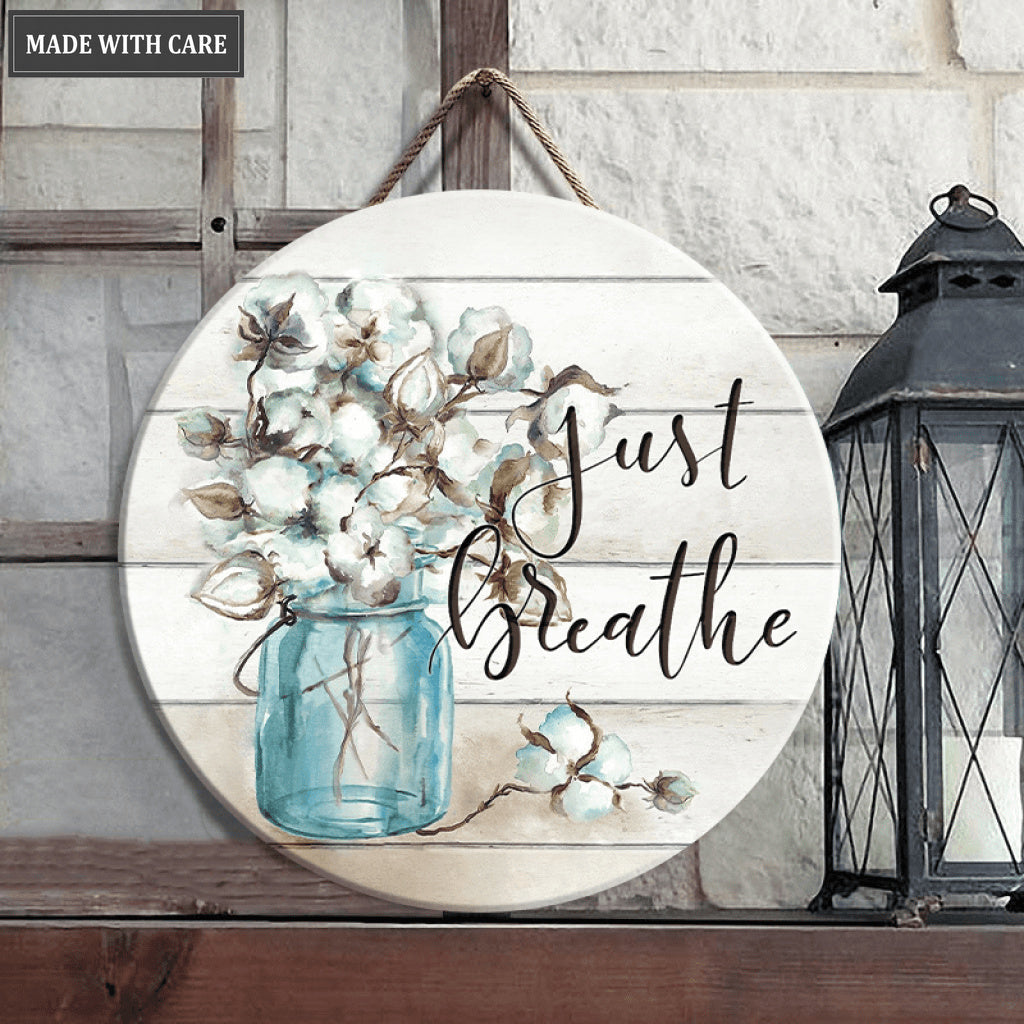 Cotton Boll Just Breathe Wood Circle Sign