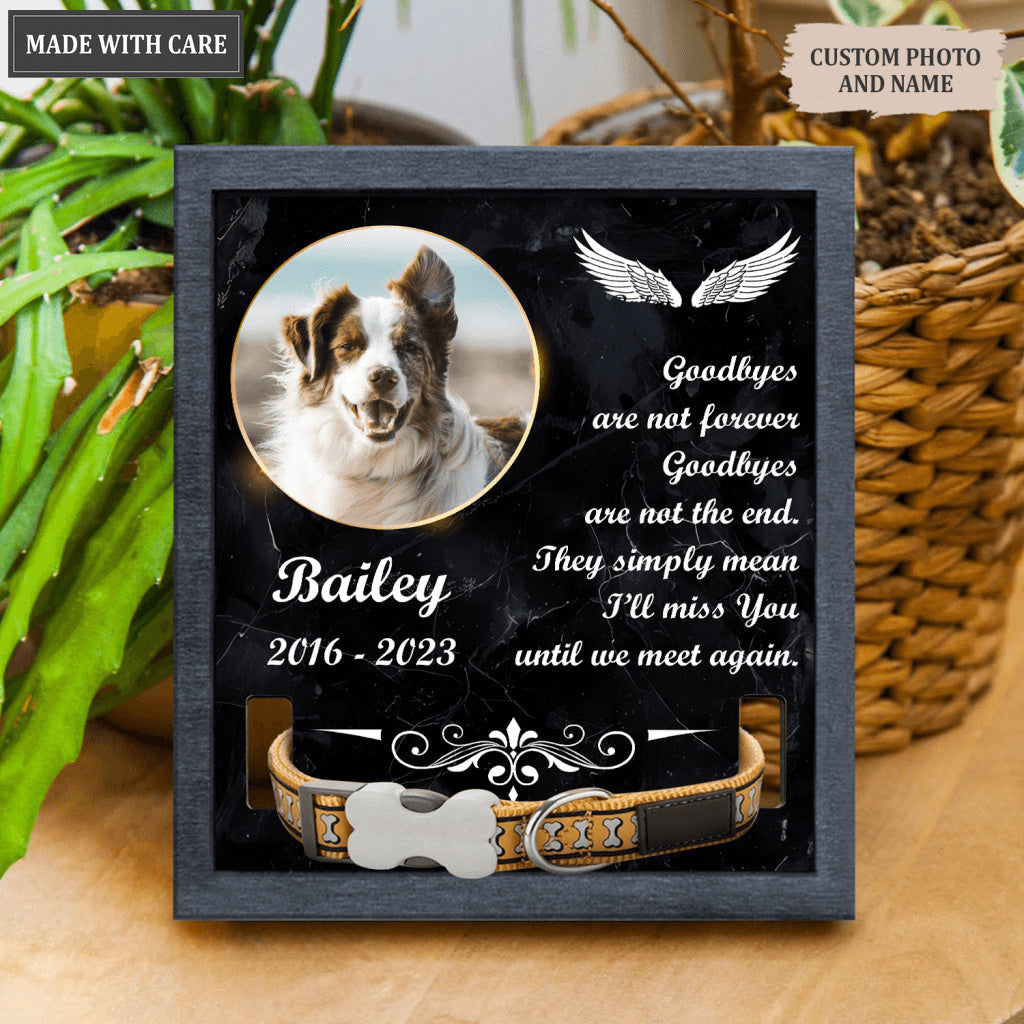 Goodbyes Are Not Forever - Personalized Custom Pet Memorial Sign