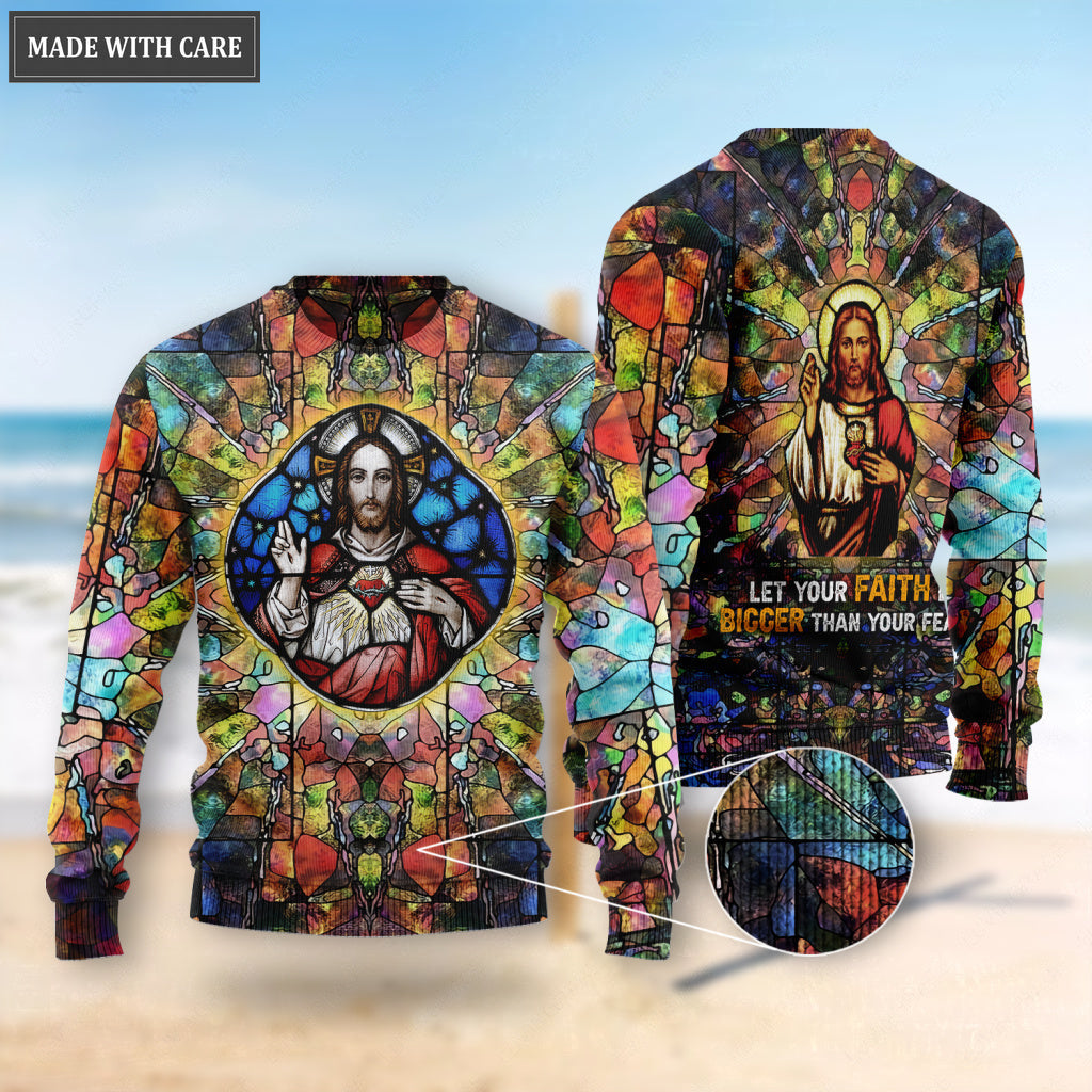 Jesus Showing His Heart Let Your Faith Be Bigger Than Your Fear Wool Sweatshirt