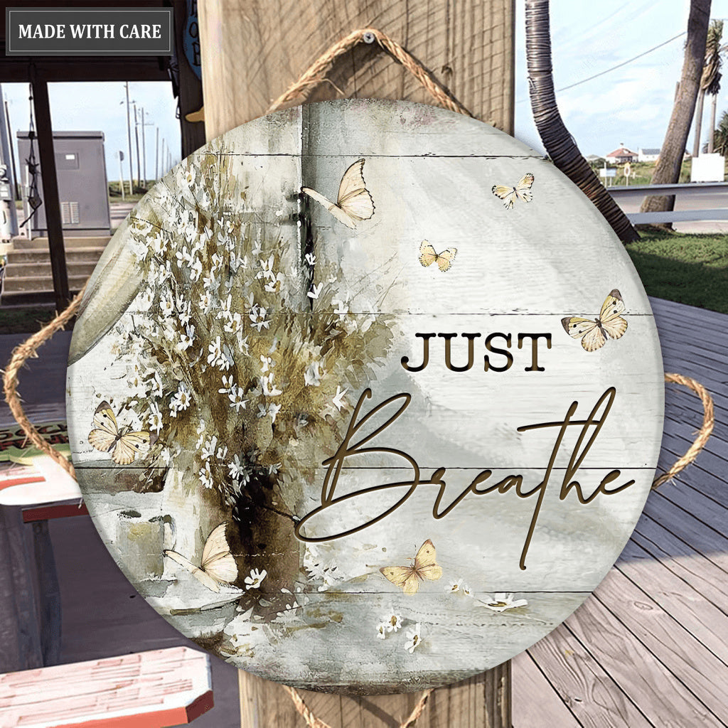 White Butterflies Just Breathe Wood Circle Sign