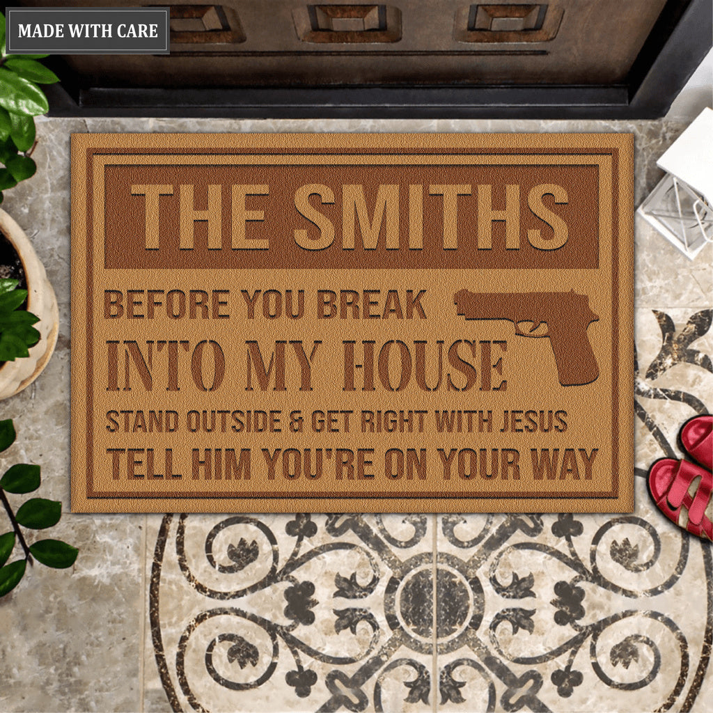 Before You Break Into My House With Jesus, Tell Him Personalized Doormat