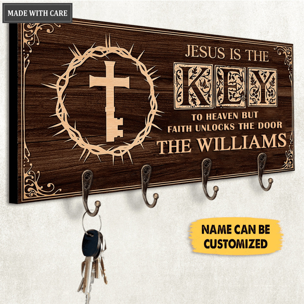 Jesus Is The Key To Heaven But Faith Unlocks The Door Personalized Key Hanger
