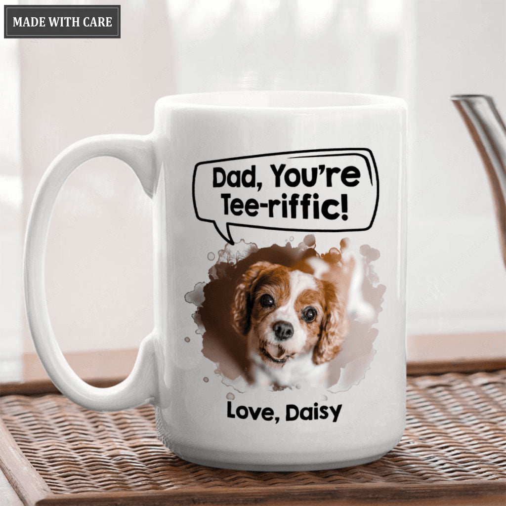 Dad, You're Tee-riffic Custom Pet Photo Mug