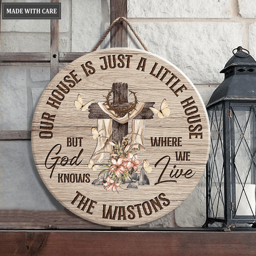 Our House Is Just A Little House Personalized Circle Sign