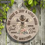 Our House Is Just A Little House Personalized Circle Sign