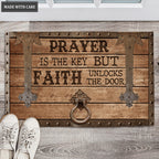 Prayer Is the Key But Faith Unlocks the Door Doormat