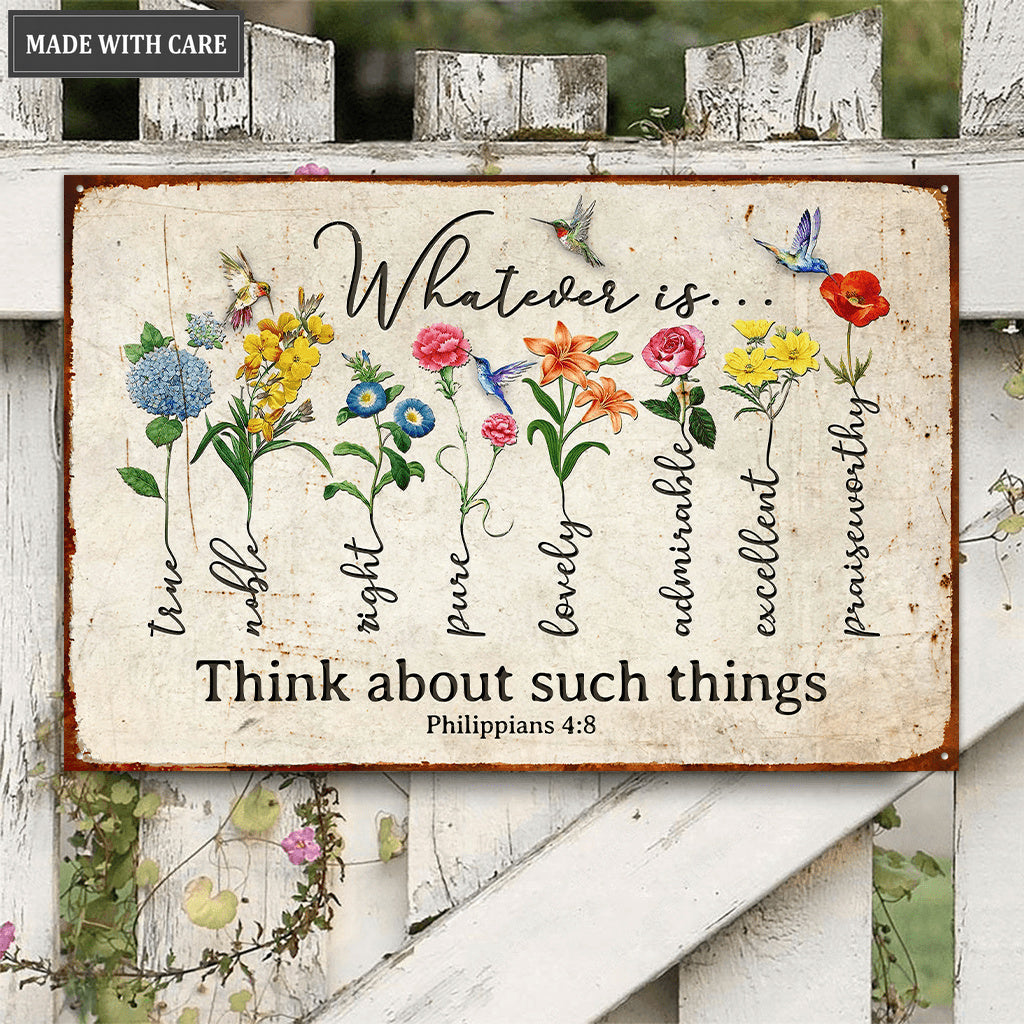 Whatever Is True, Noble, Right... Think About Such Things Metal Sign