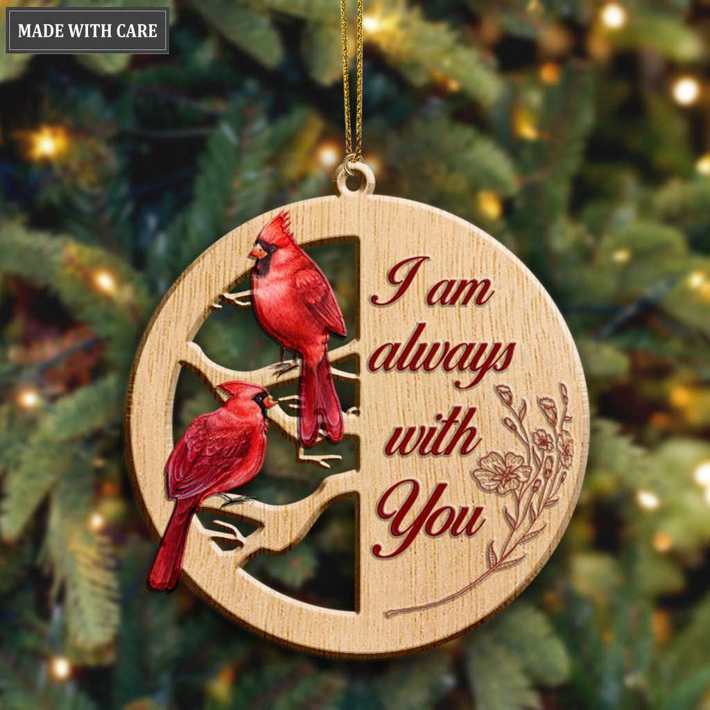 Red Cardinal On Branch I Am Always With You Wood Engraved Ornaments