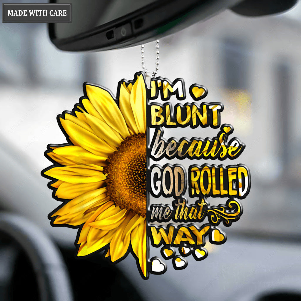 Sunflower God Rolled Me That Way Ornament