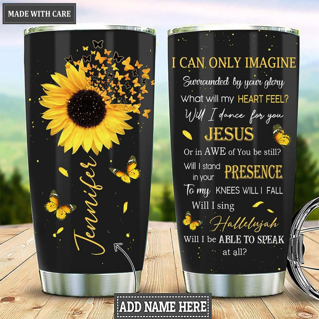 Sunflower Will I Stand in Your Presence  Customized Tumbler