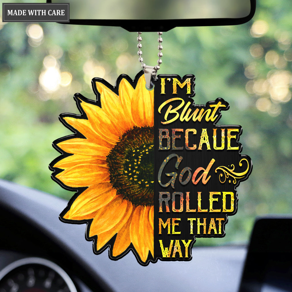 Sunflower God Rolled Me That Way Ornament