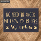Custom Pet Name No Need to Knock We Know You're Here, Funny Doormat, Dog Welcome Mat